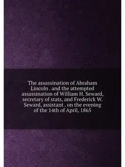 The assassination of Abraham Lincoln