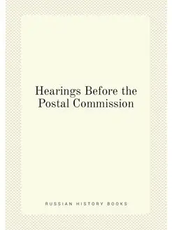 Hearings Before the Postal Commission