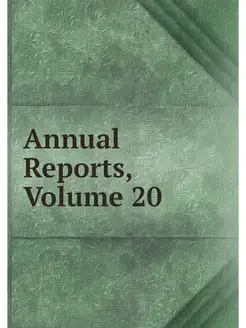 Annual Reports, Volume 20