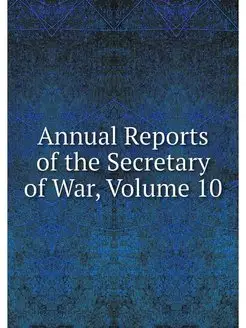 Annual Reports of the Secretary of Wa