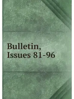 Bulletin, Issues 81-96