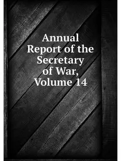 Annual Report of the Secretary of War