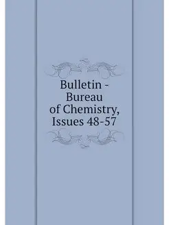 Bulletin - Bureau of Chemistry, Issue