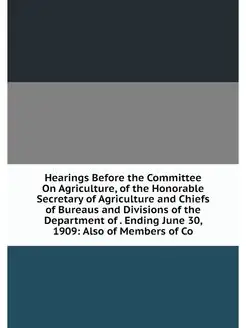 Hearings Before the Committee On Agri