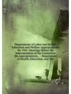 Departments of Labor and Health, Educ