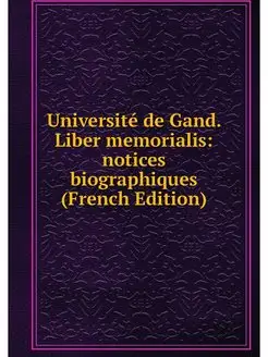 Universite de Gand. Liber memorialis