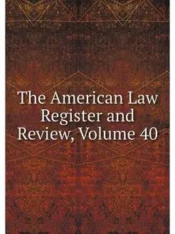 The American Law Register and Review