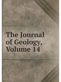 The Journal of Geology, Volume 14