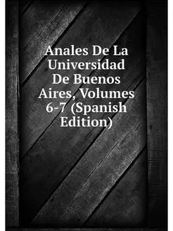 Anales De La Universidad De Buenos Ai