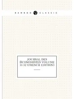 Journal des economistes Volume 51-52