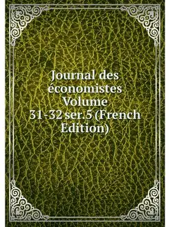 Journal des economistes Volume 31-32