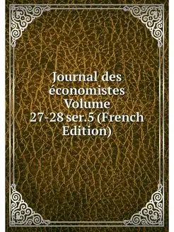 Journal des economistes Volume 27-28