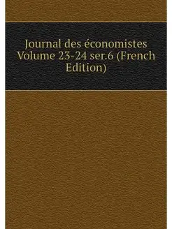 Journal des economistes Volume 23-24