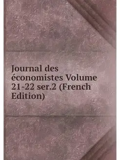 Journal des economistes Volume 21-22