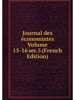 Journal des economistes Volume 15-16