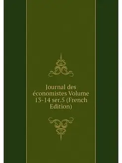 Journal des economistes Volume 13-14