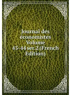 Journal des economistes Volume 43-44