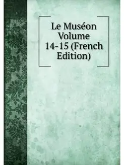 Le Museon Volume 14-15 (French Edition)