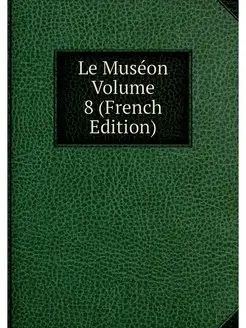 Le Museon Volume 8 (French Edition)