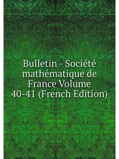 Bulletin - Societe mathematique de Fr