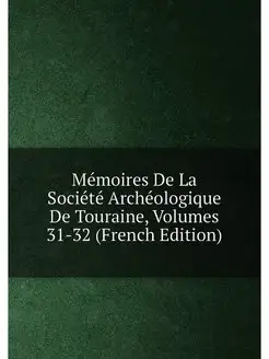 Memoires De La Societe Archeologique