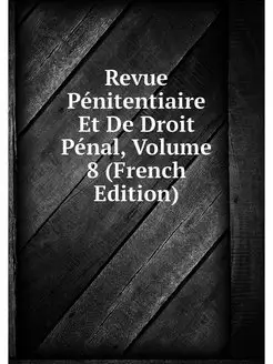 Revue Penitentiaire Et De Droit Penal