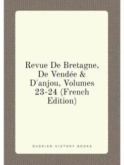 Revue De Bretagne, De Vendee & D'anjo