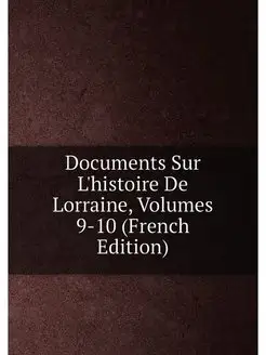 Documents Sur L'histoire De Lorraine