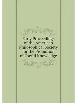 Early Proceedings of the American Phi