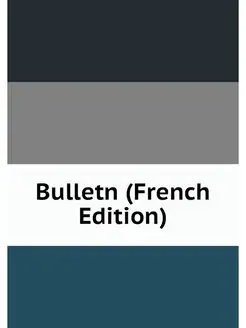 Bulletn (French Edition)