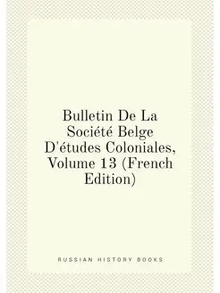 Bulletin De La Societe Belge D'etudes