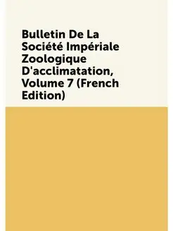 Bulletin De La Societe Imperiale Zool