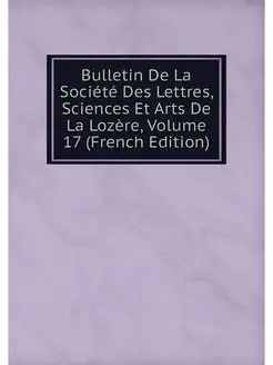 Bulletin De La Societe Des Lettres, S