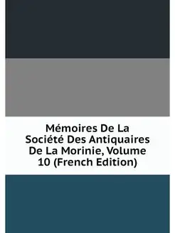 Memoires De La Societe Des Antiquaire