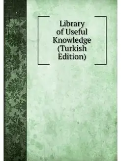 Library of Useful Knowledge (Turkish