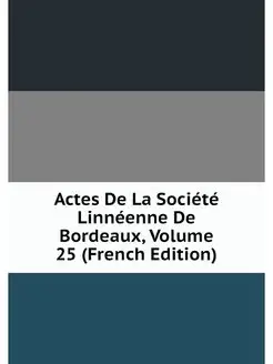 Actes De La Societe Linneenne De Bord