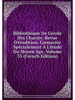 Bibliotheque De L'ecole Des Chartes