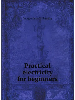 Practical electricity for beginners