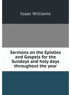 Sermons on the Epistles and Gospels f