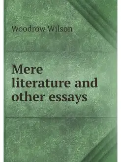 Mere literature and other essays