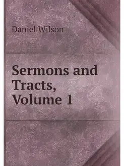 Sermons and Tracts, Volume 1