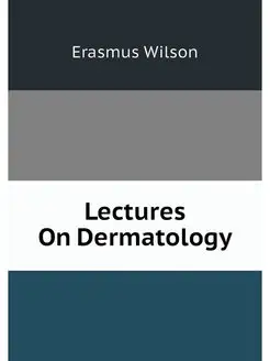 Lectures On Dermatology