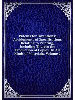 Patents for Inventions Abridgments o