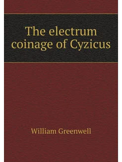 The electrum coinage of Cyzicus