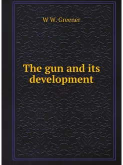 The gun and its development