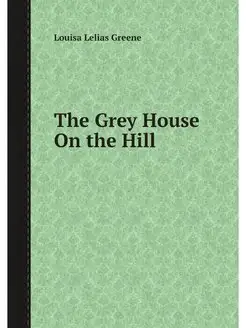 The Grey House On the Hill