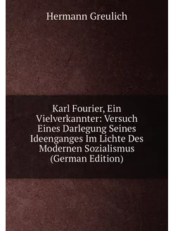 Karl Fourier, Ein Vielverkannter Versuch Eines Darl