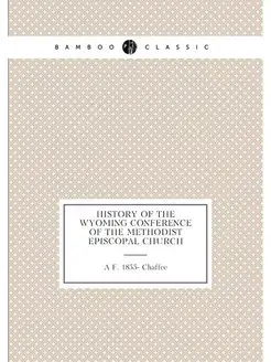 History of the Wyoming conference of