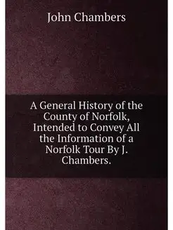 A General History of the County of No