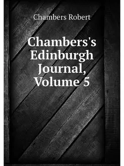 Chambers's Edinburgh Journal, Volume 5